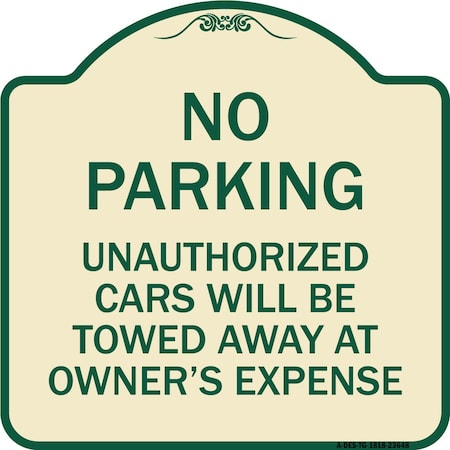 Signmission No Parking Unauthorized Cars Will Towed Away Owners Expense Alum Sign, 18" L, 18" H, TG-1818-23648 A-DES-TG-1818-23648